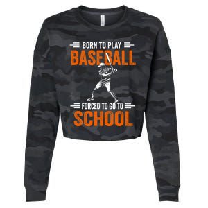 Born to play baseball forced to go to school Cropped Pullover Crew