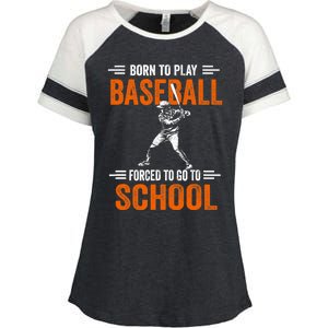 Born to play baseball forced to go to school Enza Ladies Jersey Colorblock Tee