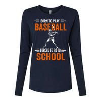 Born to play baseball forced to go to school Womens Cotton Relaxed Long Sleeve T-Shirt