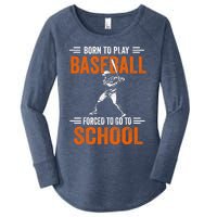 Born to play baseball forced to go to school Women's Perfect Tri Tunic Long Sleeve Shirt