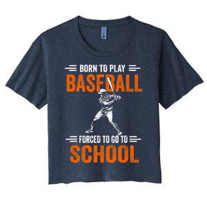 Born to play baseball forced to go to school Women's Crop Top Tee