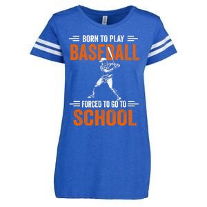 Born to play baseball forced to go to school Enza Ladies Jersey Football T-Shirt