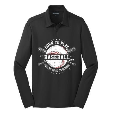 Born To Play Baseball Forced To Go To School Silk Touch Performance Long Sleeve Polo