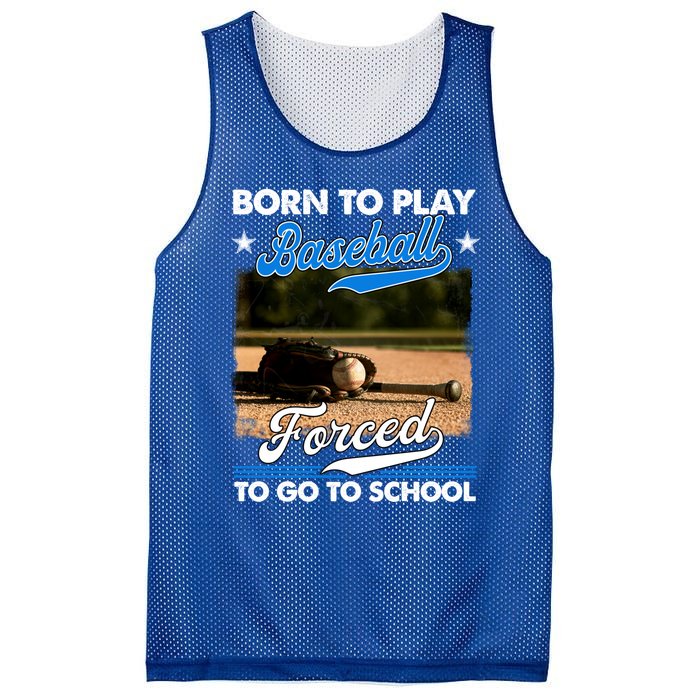 Born To Play Baseball Forced To Go To School Gift Mesh Reversible Basketball Jersey Tank