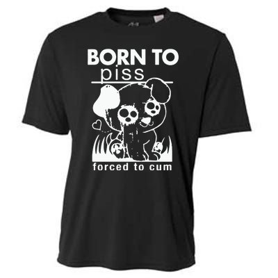 Born To Piss Forced To Cum Cooling Performance Crew T-Shirt