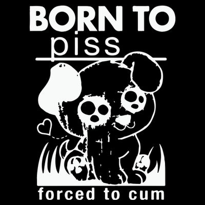 Born To Piss Forced To Cum T-Shirt