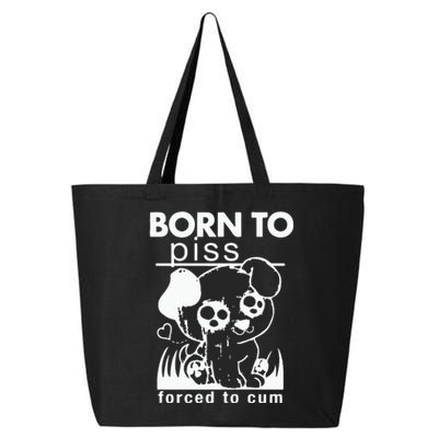 Born To Piss Forced To Cum 25L Jumbo Tote