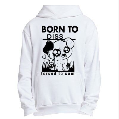 Born To Piss Forced To Cum Funny Dog Joke Trending Urban Pullover Hoodie