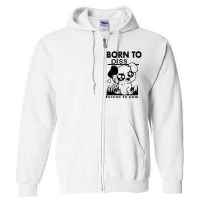 Born To Piss Forced To Cum Funny Dog Joke Trending Full Zip Hoodie