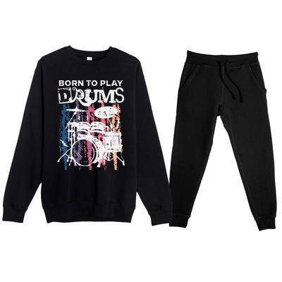 Born To Play Drums Drumming Rock Music Band Drummer Gift Premium Crewneck Sweatsuit Set