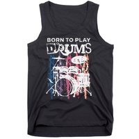 Born To Play Drums Drumming Rock Music Band Drummer Gift Tank Top