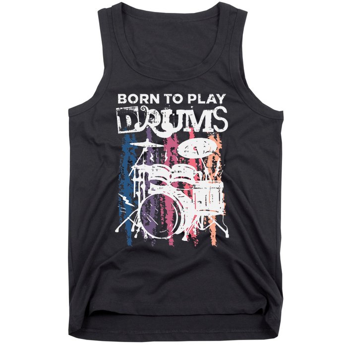 Born To Play Drums Drumming Rock Music Band Drummer Gift Tank Top