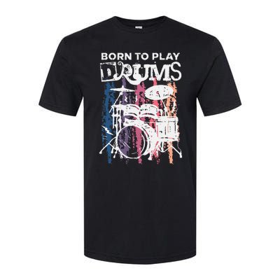 Born To Play Drums Drumming Rock Music Band Drummer Gift Softstyle CVC T-Shirt