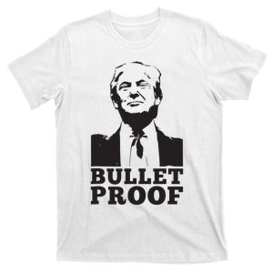 Bulletproof Trump President Bulletproof Trump T-Shirt