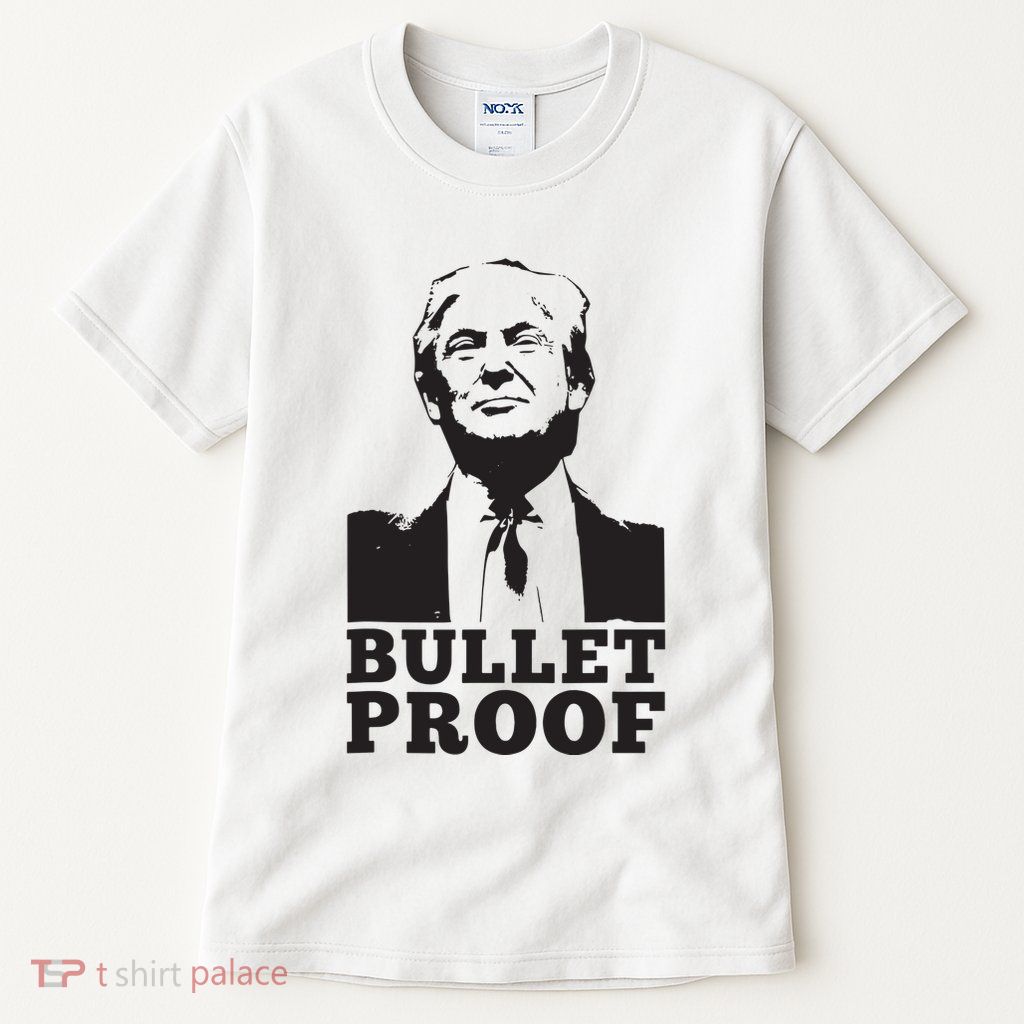 Bulletproof Trump President Bulletproof Trump Tall T-Shirt