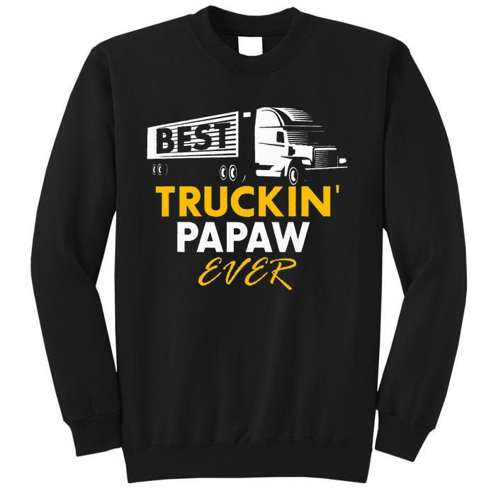 Best Truckin Papaw Ever Funny Quote trucker Gift Graphic Sweatshirt