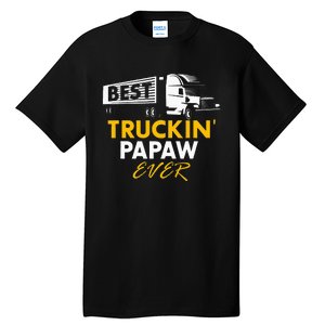 Best Truckin Papaw Ever Funny Quote trucker Gift Graphic Tall T-Shirt