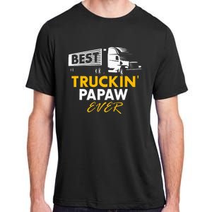 Best Truckin Papaw Ever Funny Quote trucker Gift Graphic Adult ChromaSoft Performance T-Shirt