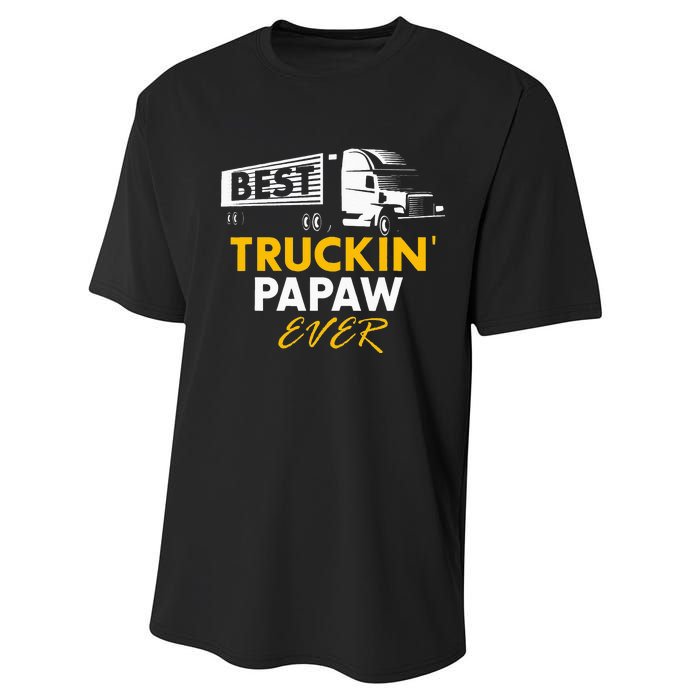 Best Truckin Papaw Ever Funny Quote trucker Gift Graphic Performance Sprint T-Shirt