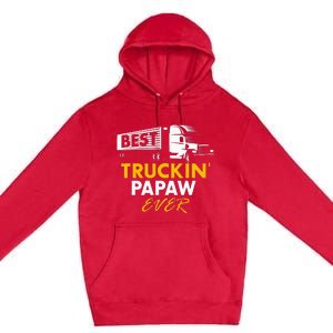 Best Truckin Papaw Ever Funny Quote trucker Gift Graphic Premium Pullover Hoodie