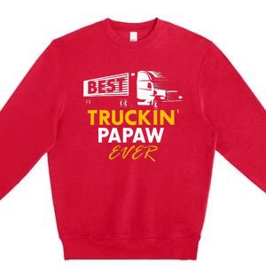 Best Truckin Papaw Ever Funny Quote trucker Gift Graphic Premium Crewneck Sweatshirt