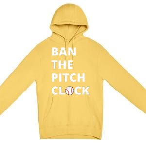 Ban The Pitch Clock In Baseball Show Your Support Premium Pullover Hoodie