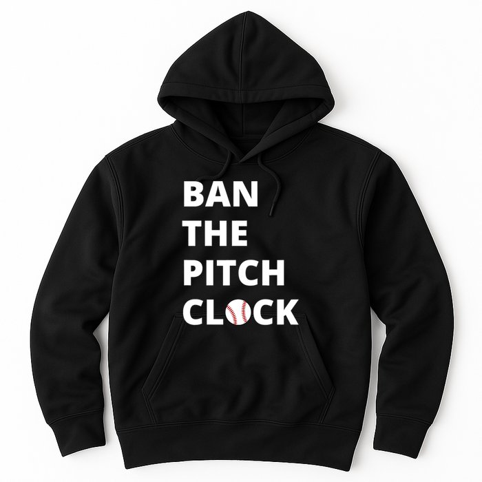 Ban The Pitch Clock In Baseball Show Your Support Hoodie