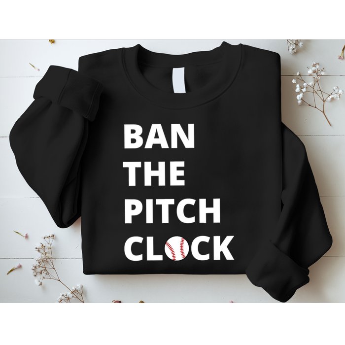 Ban The Pitch Clock In Baseball Show Your Support Sweatshirt