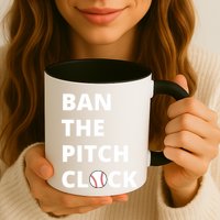 Ban The Pitch Clock In Baseball Show Your Support Mug
