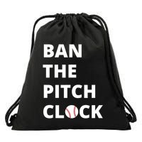 Ban The Pitch Clock In Baseball Show Your Support Drawstring Bag