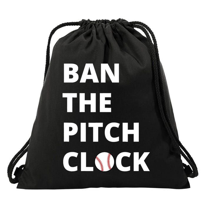 Ban The Pitch Clock In Baseball Show Your Support Drawstring Bag