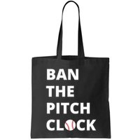 Ban The Pitch Clock In Baseball Show Your Support Bag