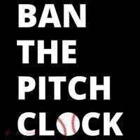 Ban The Pitch Clock In Baseball Show Your Support Toddler Sweatshirt