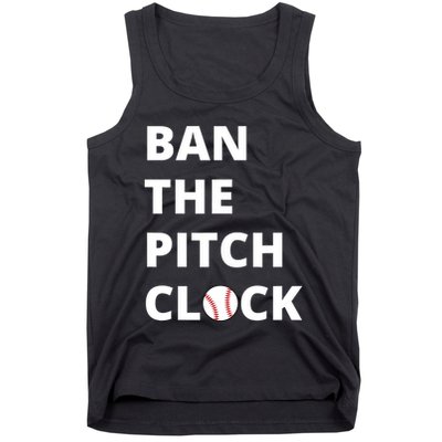 Ban The Pitch Clock In Baseball Show Your Support Tank Top