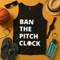 Ban The Pitch Clock In Baseball Show Your Support Tank Top
