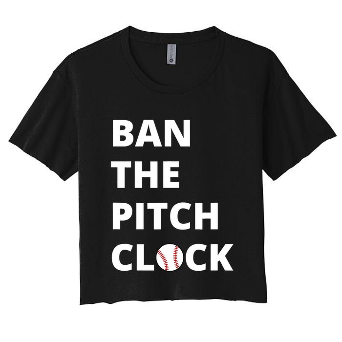 Ban The Pitch Clock In Baseball Show Your Support Crop Top