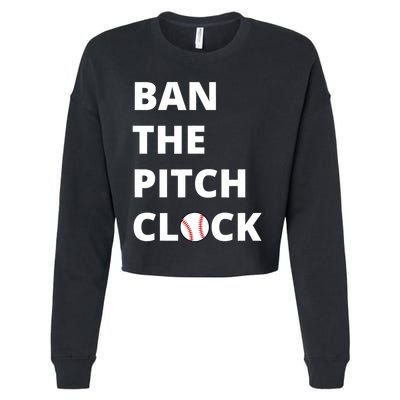 Ban The Pitch Clock In Baseball Show Your Support Cropped Pullover Crew