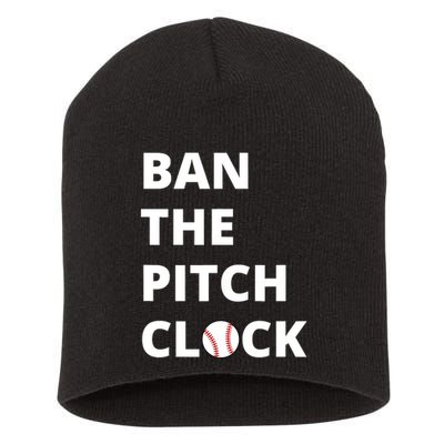 Ban The Pitch Clock In Baseball Show Your Support Short Acrylic Beanie