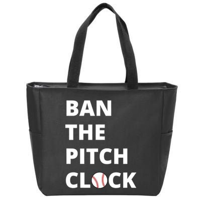 Ban The Pitch Clock In Baseball Show Your Support Zip Tote Bag