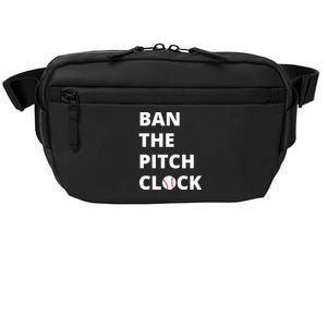 Ban The Pitch Clock In Baseball Show Your Support Crossbody Pack