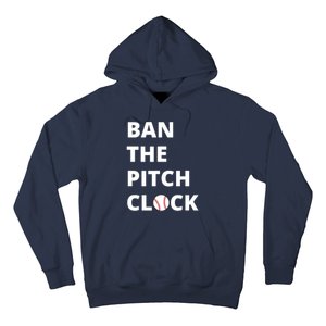 Ban The Pitch Clock In Baseball Show Your Support Hoodie