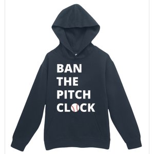 Ban The Pitch Clock In Baseball Show Your Support Urban Pullover Hoodie