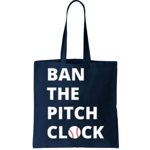 Ban The Pitch Clock In Baseball Show Your Support Tote Bag