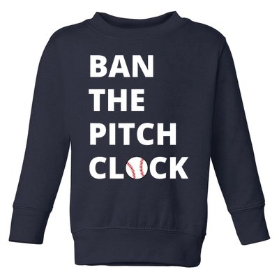 Ban The Pitch Clock In Baseball Show Your Support Toddler Sweatshirt