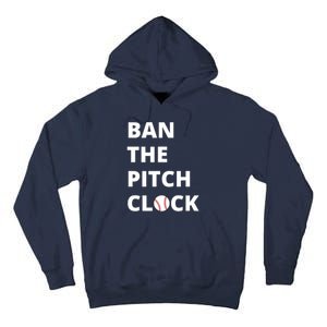 Ban The Pitch Clock In Baseball Show Your Support Tall Hoodie