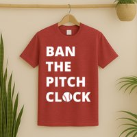Ban The Pitch Clock In Baseball Show Your Support T-Shirt