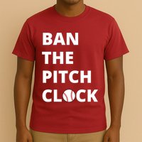 Ban The Pitch Clock In Baseball Show Your Support T-Shirt