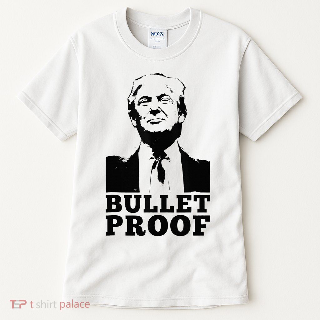 Bulletproof Trump President Bulletproof Trump Tall T-Shirt
