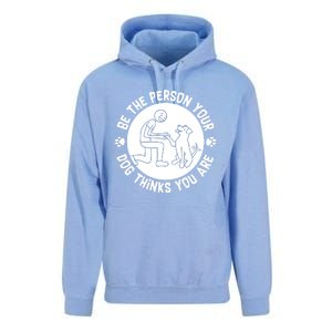 Be The Person Your Dog Thinks You Are Unisex Surf Hoodie