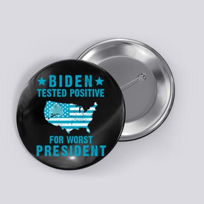 Biden Tested Positive For The Worst President Button